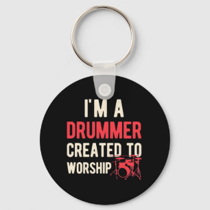 I Am Drummer Created To Worship Key Ring