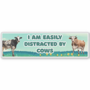 I Am Easily Distracted by Cows, Funny cute