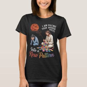 I Am ecing Your Broken eces Into A New Pattern 1 T-Shirt