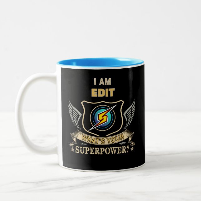 I AM EDIT WHAT'S YOUR SUPPERPOWER Two-Tone COFFEE MUG (Left)
