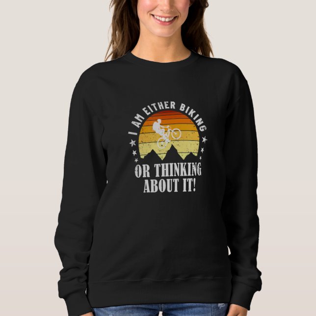 I am either Biking or thinking about that - Retro  Sweatshirt (Front)