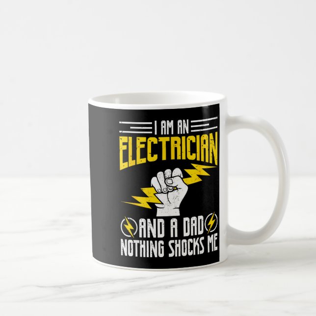 I Am Electrician And A Dad Nothing Shocks Me, Fath Coffee Mug (Right)