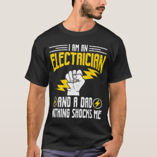 I Am Electrician And A Dad Nothing Shocks Me, Fath T-Shirt