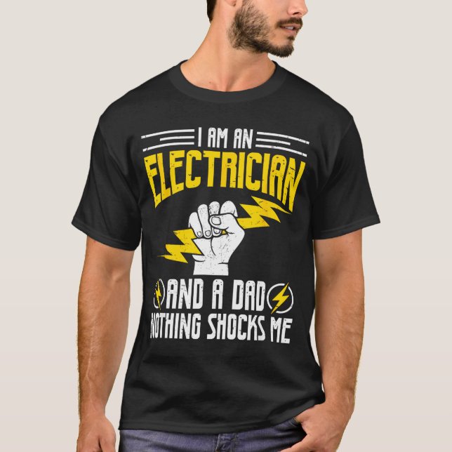 I Am Electrician And A Dad Nothing Shocks Me, Fath T-Shirt (Front)