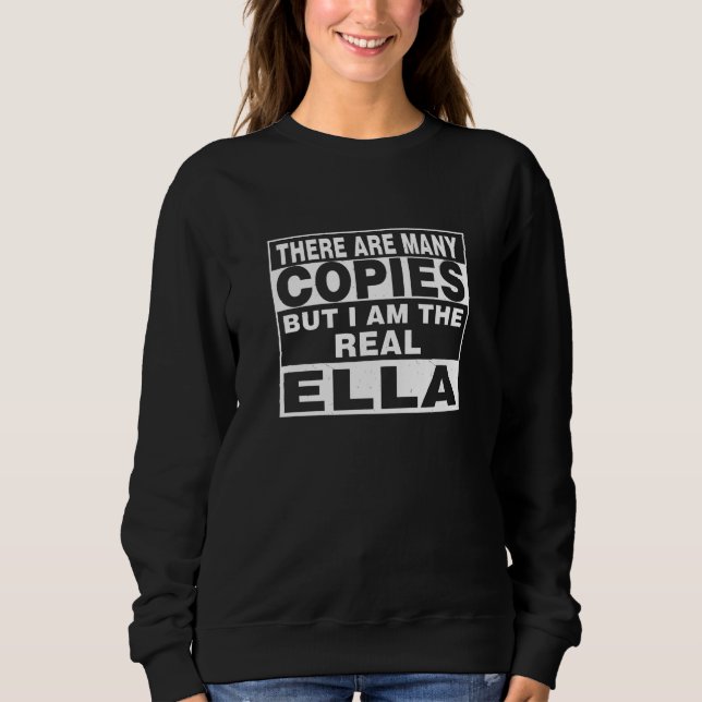 I Am Ella Funny Personal Personalised Gift Sweatshirt (Front)