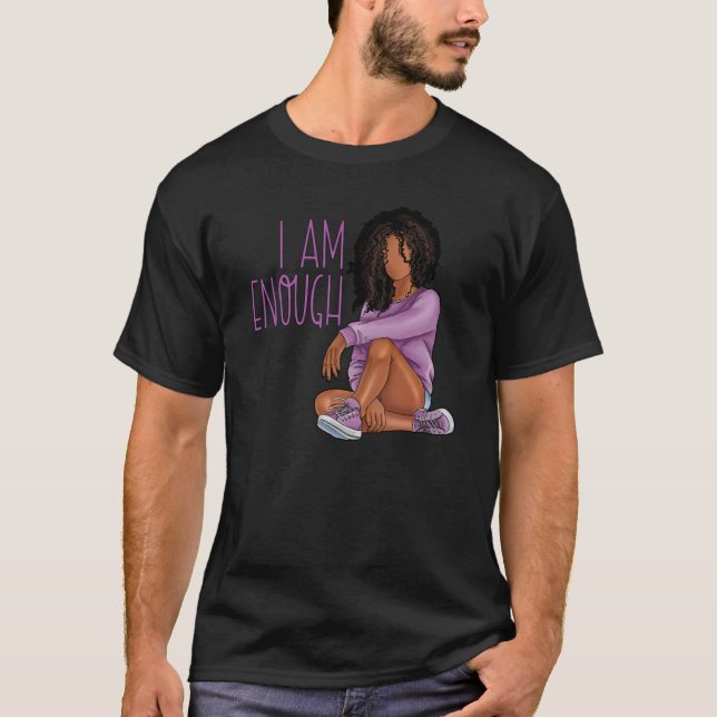 I Am Enough Black Women Black History Month Black  T-Shirt (Front)