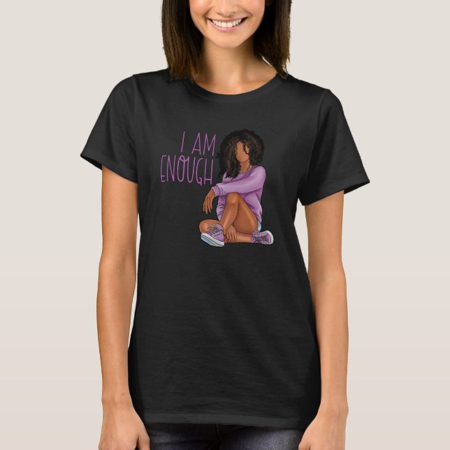 I Am Enough Black Women Black History Month Black  T-Shirt (Front)