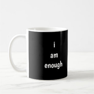 I am enough coffee mug