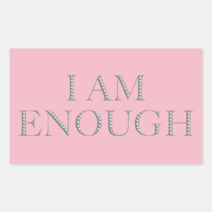 I am enough inspirational rectangular sticker