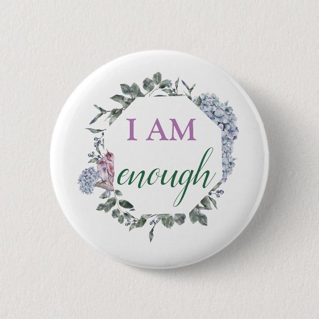 I Am Enough Inspiring Affirmation 6 Cm Round Badge (Front)