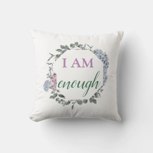 I Am Enough Inspiring Affirmation Cushion