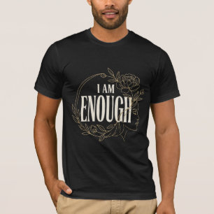 I Am Enough Minimalist Floral Affirmation Unisex T T-Shirt