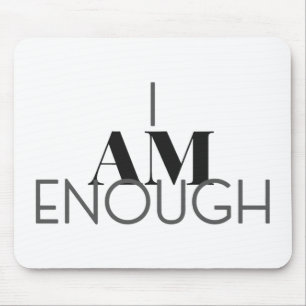 I Am Enough Mouse Mat