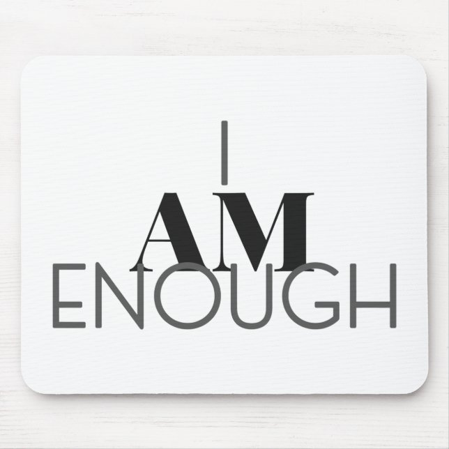 I Am Enough Mouse Mat (Front)