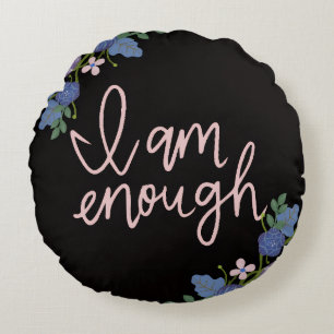 I am enough pillow, inspirational pillow, affirmat round cushion