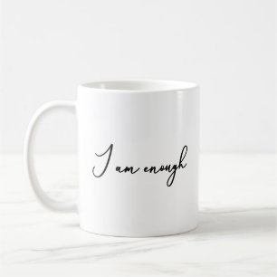I am Enough Self Care Self Worth Encouragement Coffee Mug