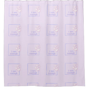 I am enough, Self-Love Quote Shower Curtain