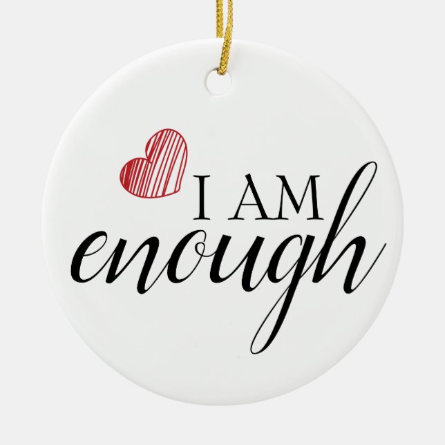 I Am Enough Simple Inspiring Affirmation Quote Ceramic Tree Decoration (Front)