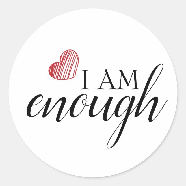 I Am Enough Simple Inspiring Affirmation Quote Classic Round Sticker (Front)
