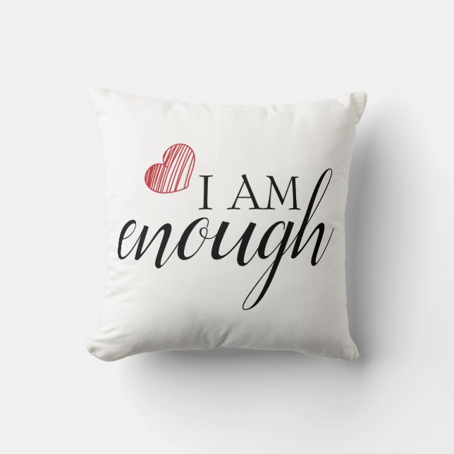 I Am Enough Simple Inspiring Affirmation Quote Cushion (Front)