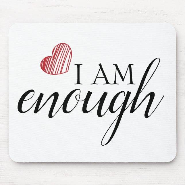 I Am Enough Simple Inspiring Affirmation Quote Mouse Mat (Front)