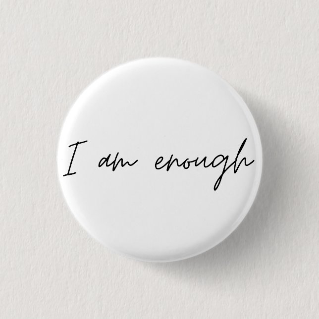 I Am Enough Simple Quote 3 Cm Round Badge (Front)