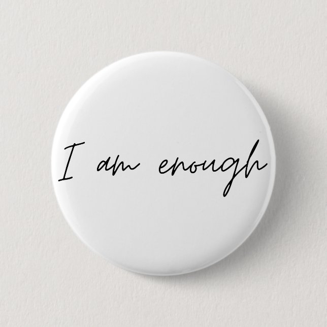 I Am Enough Simple Quote 6 Cm Round Badge (Front)