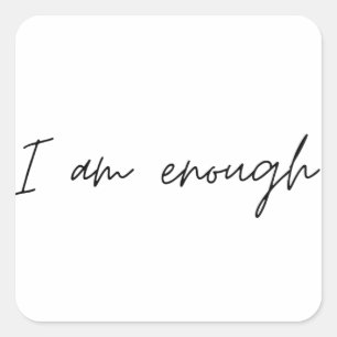 I Am Enough Simple Quote Square Sticker