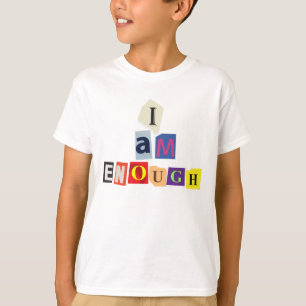 I am enough T-Shirt