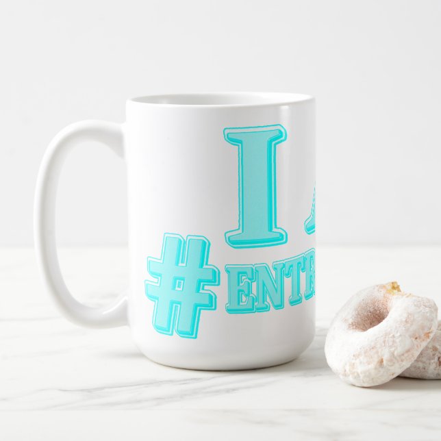 "I AM ENTREPRENEUR" Expression Design. Buy Now Coffee Mug (With Donut)