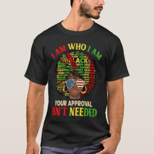 I Am Exactly Who I Am Black History African Afro M T-Shirt