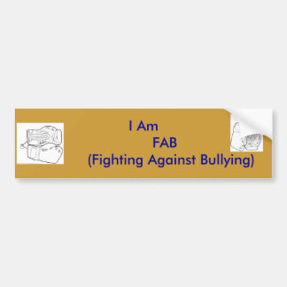 I am FAB  (Fighting Against Bullying) Bumper Sticker
