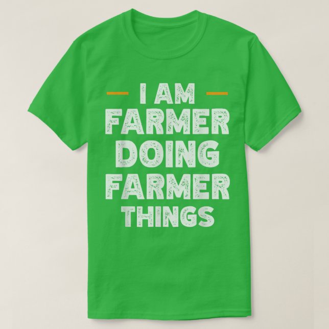 I am Farmer doing Farmer things custom funny name  T-Shirt (Design Front)