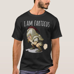 I Am Fartacus Farticus Funny Fart And Farting T-Shirt