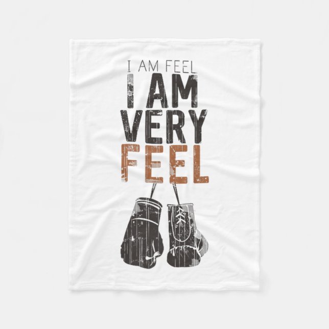I Am Feel, I Am Very Feel, Boxing Motivation Quote Fleece Blanket (Front)