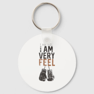 I Am Feel, I Am Very Feel, Boxing Motivation Quote Key Ring