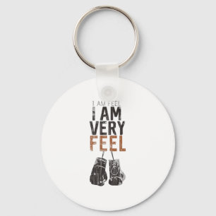 I Am Feel, I Am Very Feel, Boxing Motivation Quote Key Ring