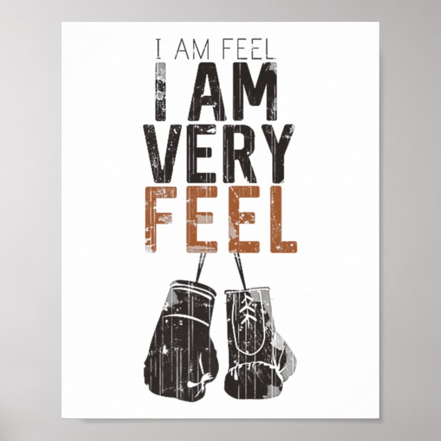 I Am Feel, I Am Very Feel, Boxing Motivation Quote Poster (Front)
