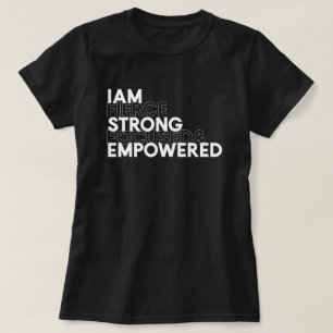 I Am Fierce, Strong, Focused & Empowered Black T-Shirt