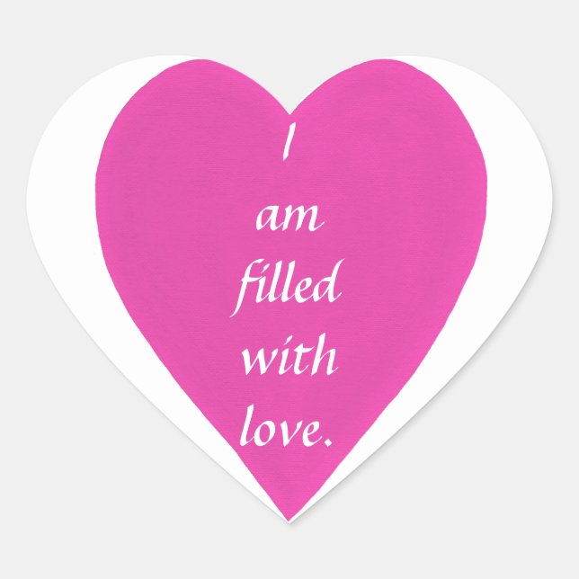 I am filled with love pink heart on white stickers (Front)