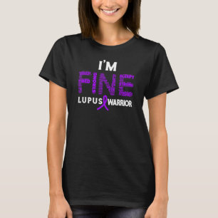 I am Fine Lupus Warrior Lupus Awareness Month Purp T-Shirt