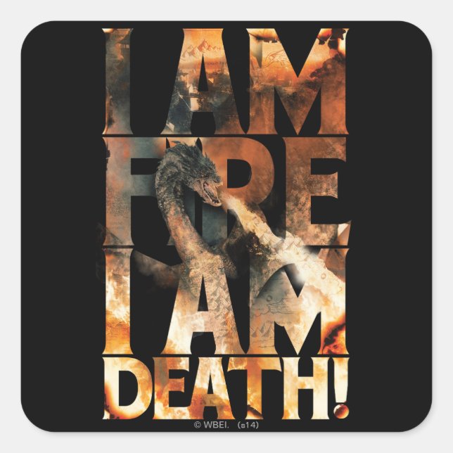 I Am Fire I Am Death! Square Sticker (Front)