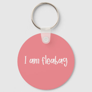 I am Fleabag Key Ring