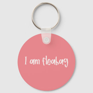 I am Fleabag Key Ring