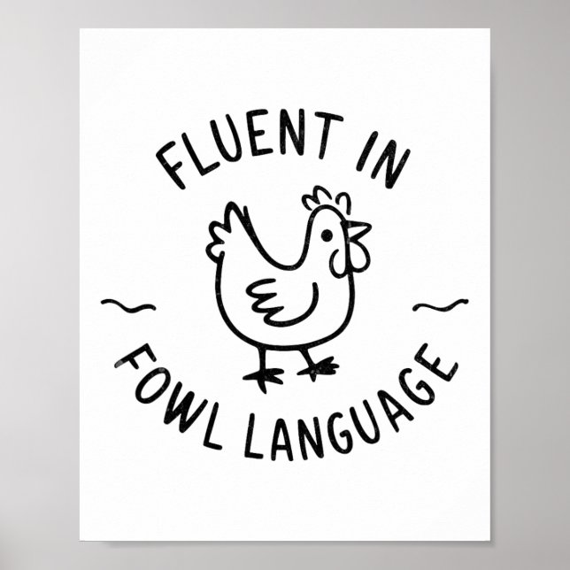 I Am Fluent In Fowl Language Funny Chicken Lover  Poster (Front)