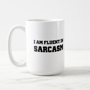 I am fluent in sarcasm coffee mug
