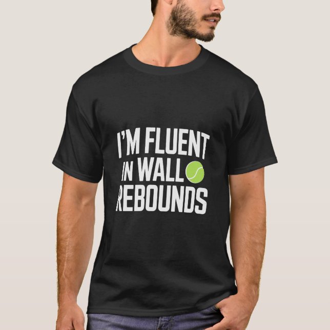 I Am Fluent In Wall Rebounds Technical Padel T-Shirt (Front)