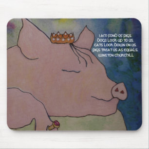 I AM FOND OF PIGS. WINSTON CHURCHILL - MOUSEPAD