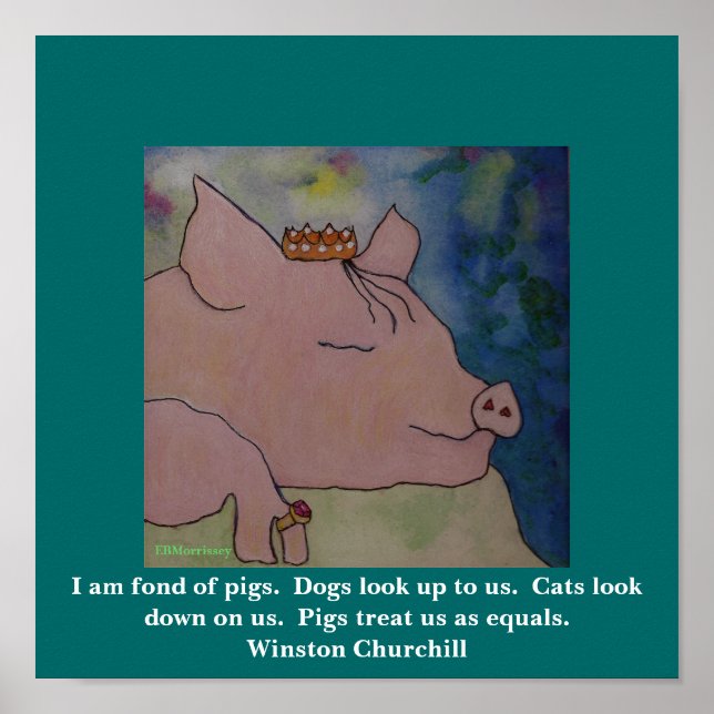 I am fond of pigs.   Winston Churchill Poster (Front)