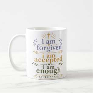 I Am Forgiven Accepted Enough Biblical Quote Coffee Mug